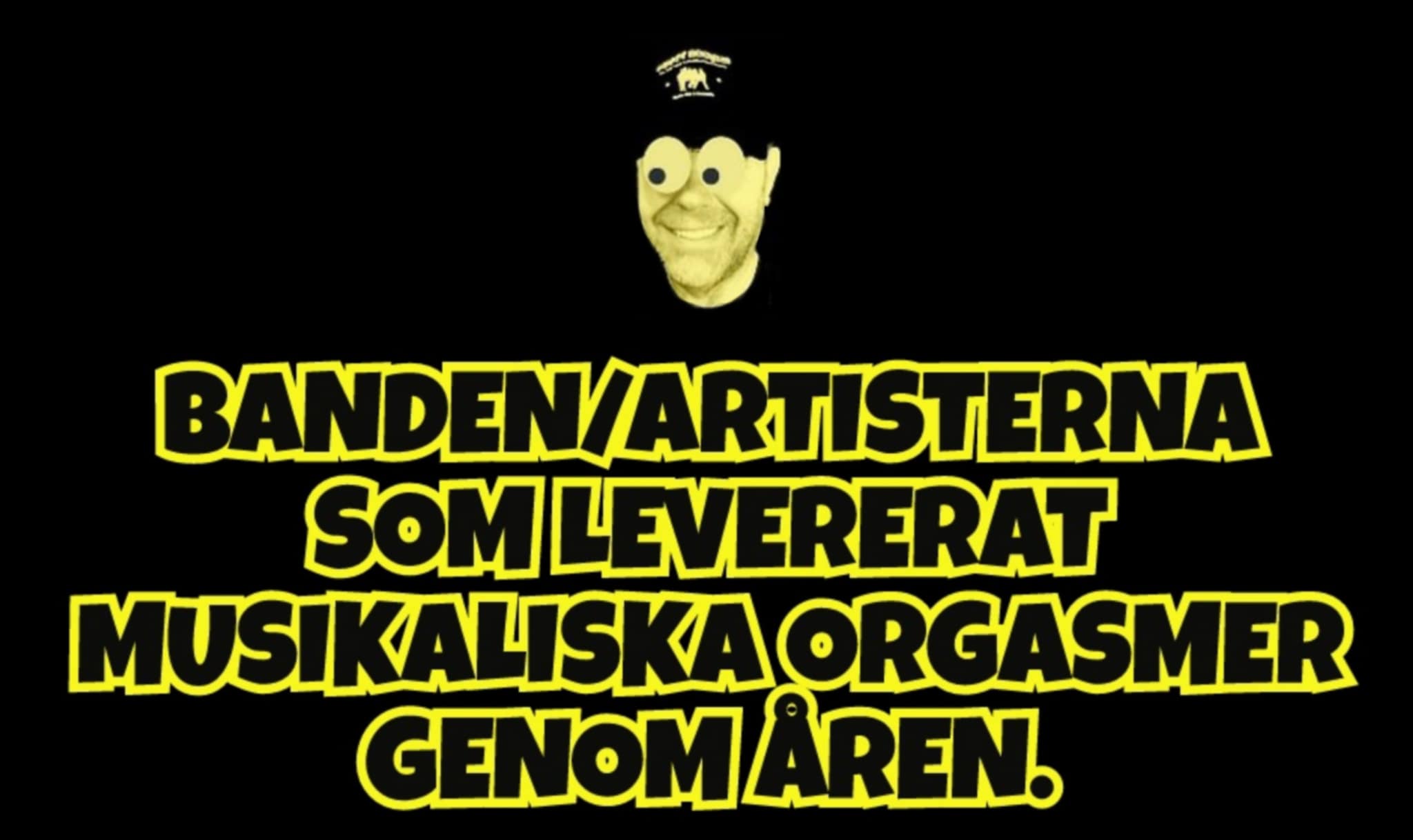Här Är Banden/Artisterna Som Givit Oss Musikaliska Orgasmer Genom Åren